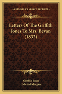 Letters of the Griffith Jones to Mrs. Bevan (1832)