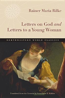 Letters on God and Letters to a Young Woman - Rilke, Rainer Maria, and Kidder, Annemarie S. (Translated by)
