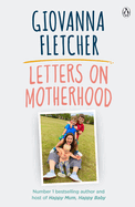 Letters on Motherhood: The heartwarming and inspiring collection of letters perfect for Mother's Day