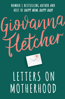 Letters on Motherhood - Fletcher, Giovanna