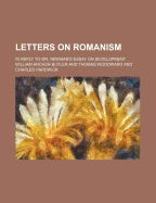 Letters on Romanism; In Reply to Mr. Newman's Essay on Development