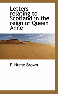 Letters Relating to Scotland in the Reign of Queen Anne