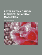 Letters to a Candid Inquirer, on Animal Magnetism