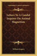 Letters to a Candid Inquirer on Animal Magnetism