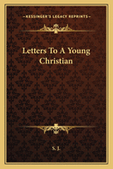 Letters To A Young Christian