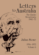 Letters to Australia, Volume 6: Essays from 19561972