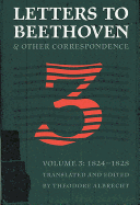 Letters to Beethoven and Other Correspondence: Vol. 3 (1824-1828)