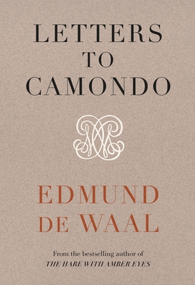 Letters to Camondo: 'Immerses you in another age' Financial Times - de Waal, Edmund