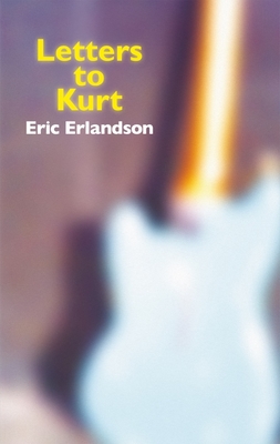 Letters to Kurt - Erlandson, Eric