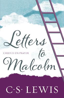 Letters to Malcolm: Chiefly on Prayer - Lewis, C. S.