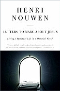 Letters to Marc about Jesus: Living a Spiritual Life in a Material World