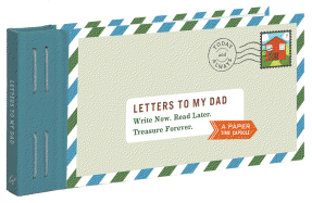 Letters to My Dad: Write Now. Read Later. Treasure Forever.