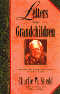Letters to My Grandchildren: Wisdom for Making the Right Choices in Life