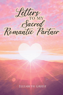 Letters to my Sacred Romantic Partner