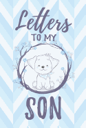 Letters to My Son: Puppy New Mom Journal Memory Keepsake Book