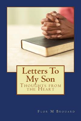 Letters to My Son - Brouard, MS Flor M