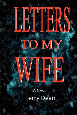 Letters To My Wife - Dean, Terry