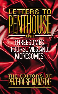 Letters to Penthouse XXVIII: Threesomes, Foursomes, and Moresomes - Penthouse International