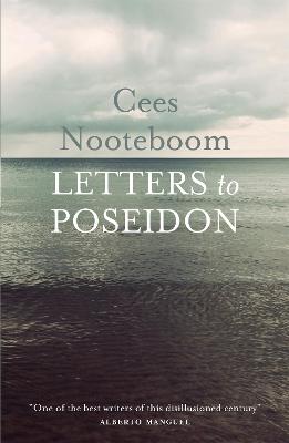 Letters To Poseidon - Watkinson, Laura (Translated by), and Nooteboom, Cees