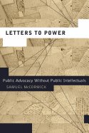 Letters to Power: Public Advocacy Without Public Intellectuals