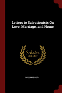 Letters to Salvationists On Love, Marriage, and Home