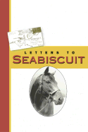 Letters to Seabiscuit - Howard, Barbara