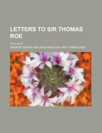 Letters to Sir Thomas Roe; 1615-1617