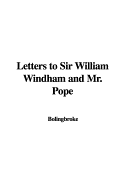 Letters to Sir William Windham and Mr. Pope