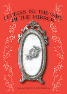 Letters to the Girl in the Mirror