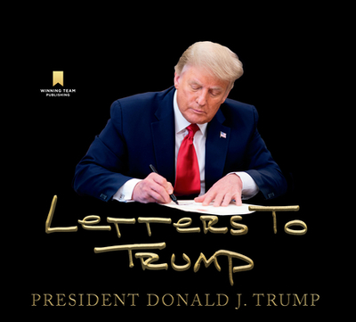 Letters to Trump - Trump, Donald J