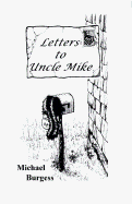 Letters to Uncle Mike - Burgess, Michael