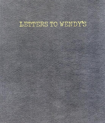 Letters to Wendy's - Wenderoth, Joe