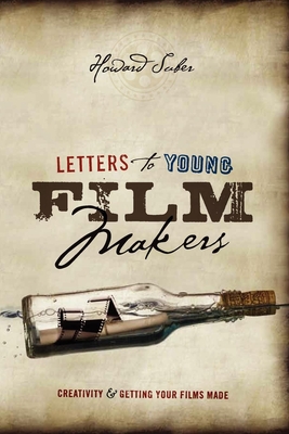 Letters to Young Filmmakers: Creativity & Getting Your Films Made - Suber, Howard