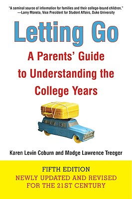 Letting Go: A Parents' Guide to Understanding the College Years - Coburn, Karen Levin, and Treeger, Madge Lawrence