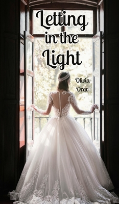 Letting in the Light - Orav, Olivia