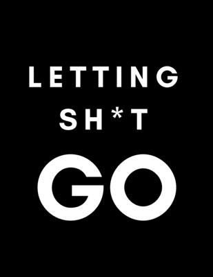 Letting Sh*it Go: Anger Management Journal for Men/Teen Boys (Blank, Lined) Control/Deal With/ Overcome Work/School Stress, Past Issues/Resentments, Family Drama, Male Depression/Anxiety/Rage - Publishing, Healthyhabits