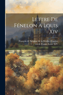 Lettre de Fenelon a Louis XIV