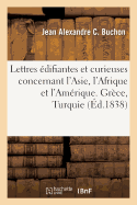 Lettres difiantes Et Curieuses Concernant l'Asie, l'Afrique Et l'Amrique: Grce, Turquie, Syrie, Armnie, Perse, gypte, Amrique Septentrionale