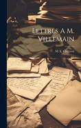 Lettres A M. Villemain