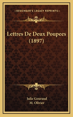 Lettres de Deux Poupees (1897) - Gouraud, Julie, and Olivier, M (Illustrator)