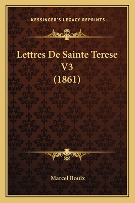 Lettres de Sainte Terese V3 (1861) - Bouix, Marcel