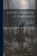 Lettres D'Heloise Et D'Abeilard