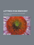 Lettres D'Un Innocent: The Letters of Captain Dreyfus to His Wife