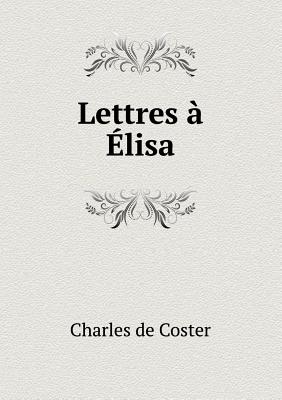 Lettres ? Elisa - Coster, Charles De