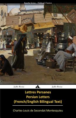 Lettres persanes/Persian Letters (French-English Bilingual Text) - Davidson, John (Translated by), and Richardson, Tony J (Editor), and Montesquieu, Charles-Louis De Secondat