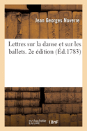 Lettres sur la danse et sur les ballets. 2e ?dition