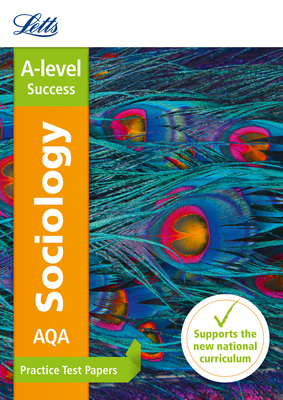 Letts A-Level Practice Test Papers - New 2015 Curriculum - Aqa A-Level Sociology: Practice Test Papers - Collins Uk