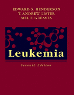 Leukemia - Henderson, Edward S, and Lister, T Andrew, MD, Frcp, and Greaves, Mel F, PhD