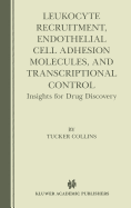 Leukocyte Recruitment, Endothelial Cell Adhesion Molecules, and Transcriptional Control: Insights for Drug Discovery