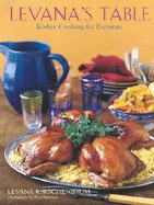 Levana's Table: Kosher Cooking for Everyone